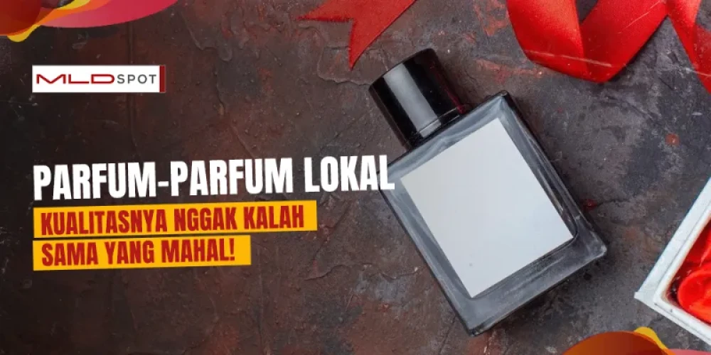 9 Rekomendasi Parfum Lokal Pria, yang Tahan Lama!
